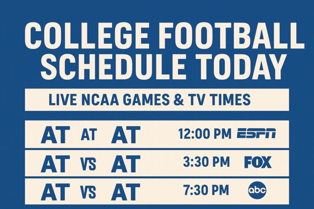 College Football Schedule Today: Live NCAA Games & TV Times